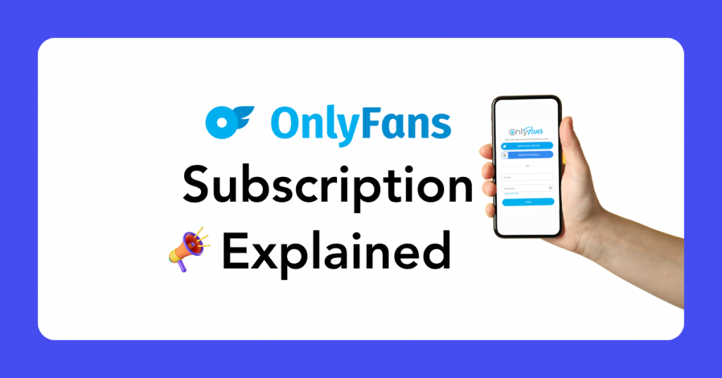 How Does an OnlyFans Subscription Work?