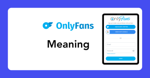 Defining "OnlyFans meaning" - What Does OnlyFans Mean? - The Ultimate