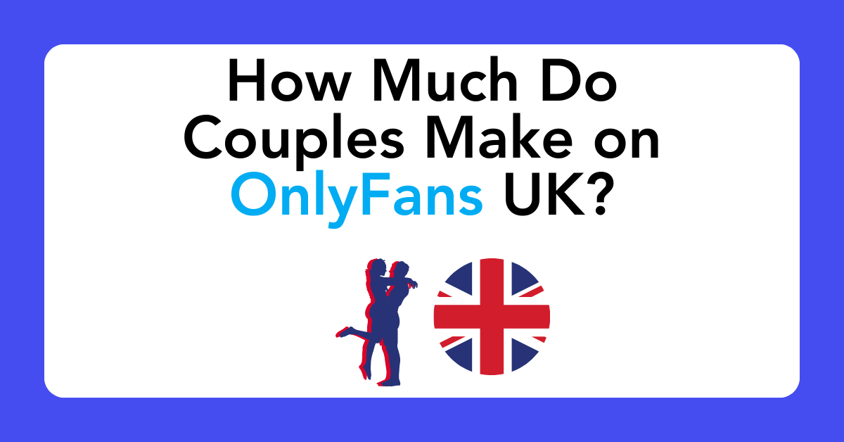 How Much Do Couples Make On Only Fans