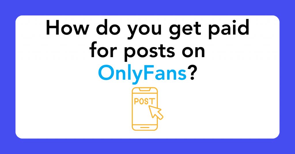 How do you get paid for posts on OnlyFans