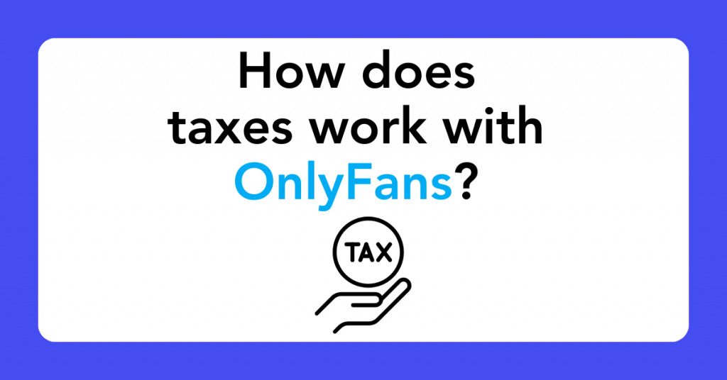 How does taxes work with OnlyFans?