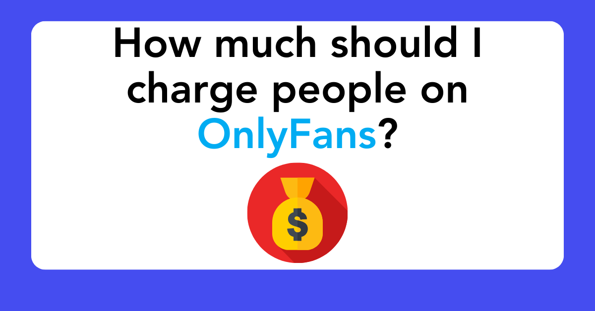 How much should I charge people on OnlyFans? The Ultimate OnlyFans Alternative for creators