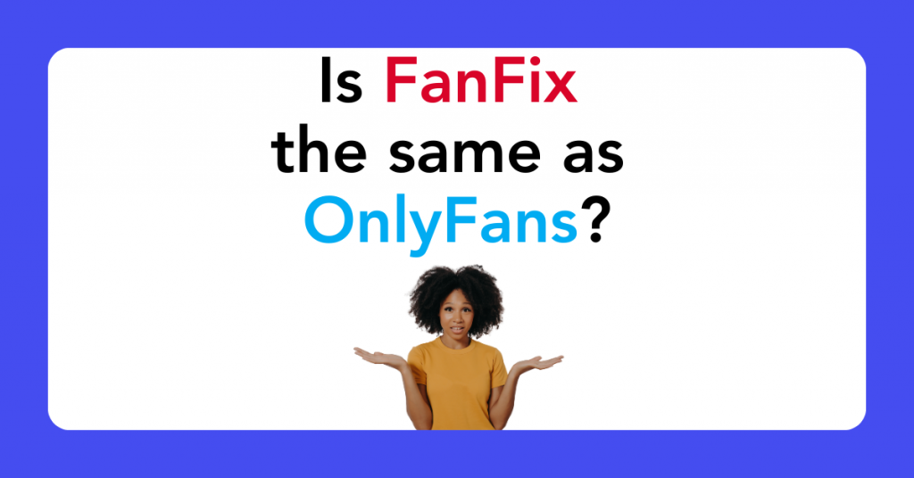 Is FanFix the same as OnlyFans?