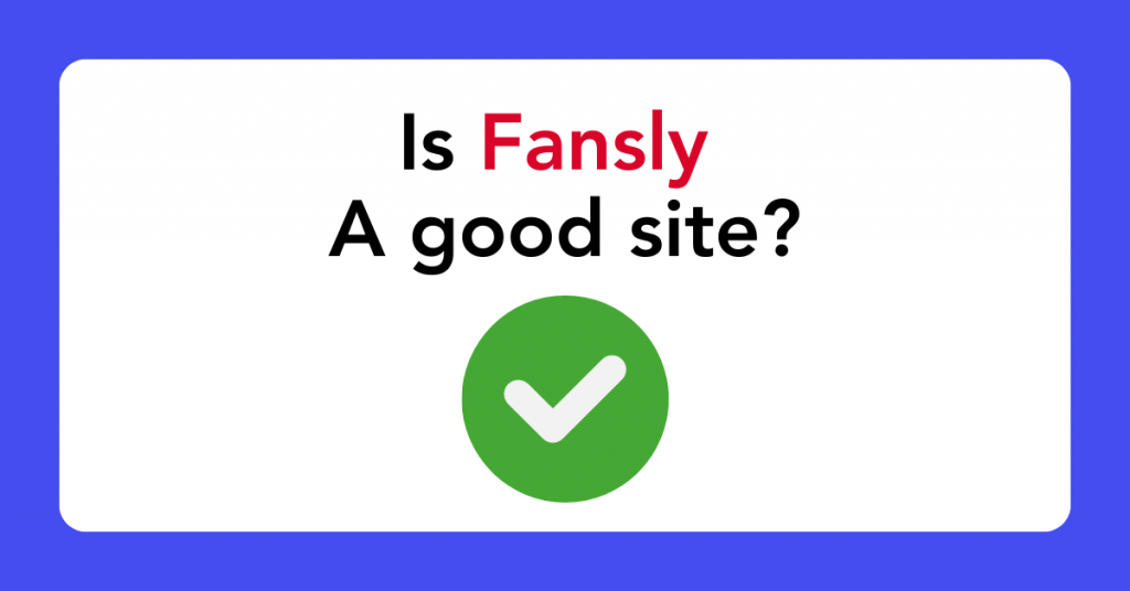 Is Fansly a good site