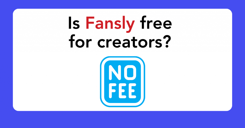 Is Fansly free for creators