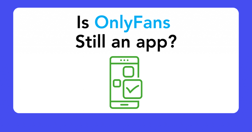 Is OnlyFans still an app