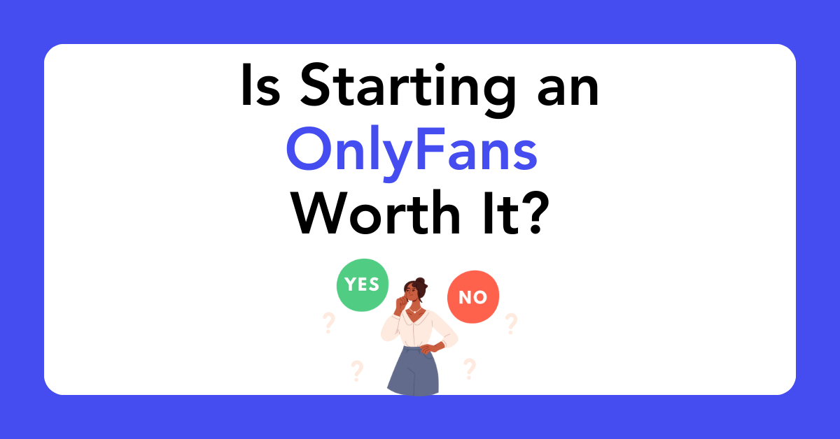 Is Starting an OnlyFans Worth It? The Ultimate OnlyFans Alternative(04)