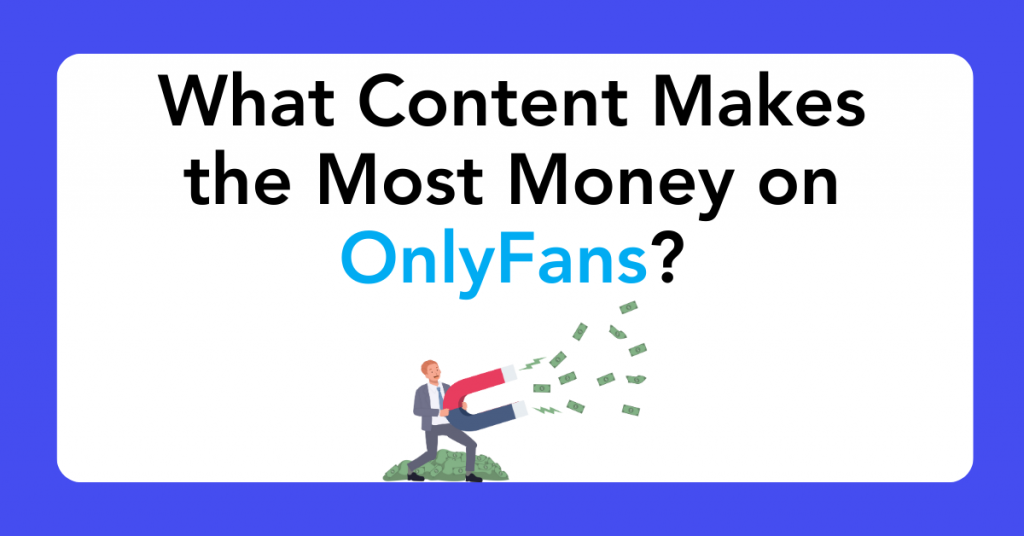 What Content Makes the Most Money on OnlyFans