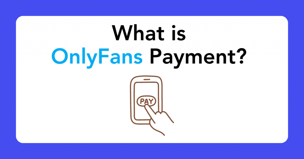 What is OnlyFans Payment