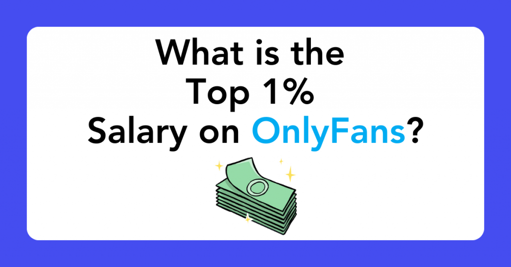 What is the Top 1% Salary on OnlyFans