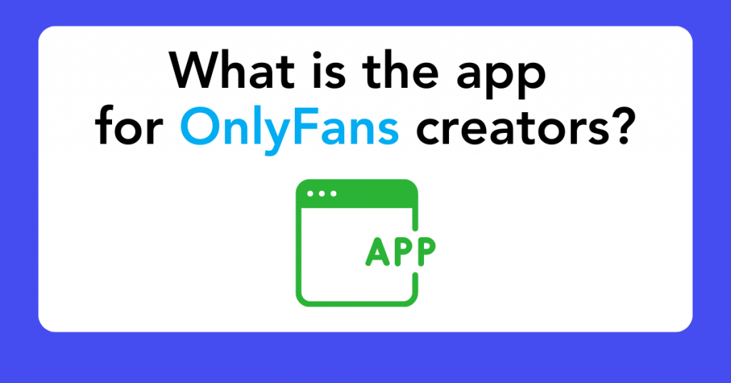 What is the app for OnlyFans creators