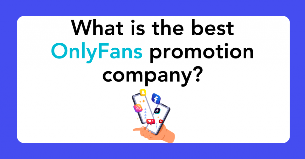 What is the best OnlyFans promotion company