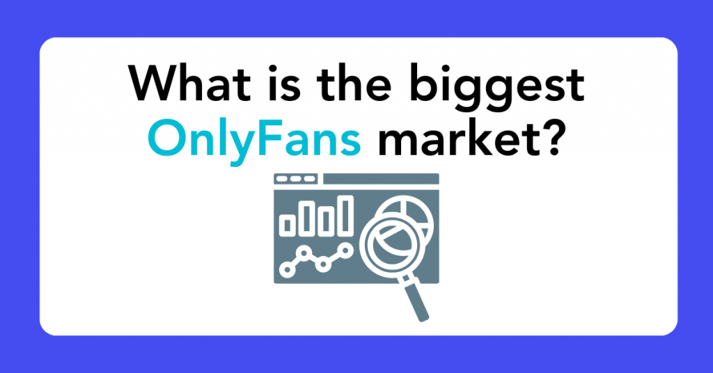 What is the biggest OnlyFans market?