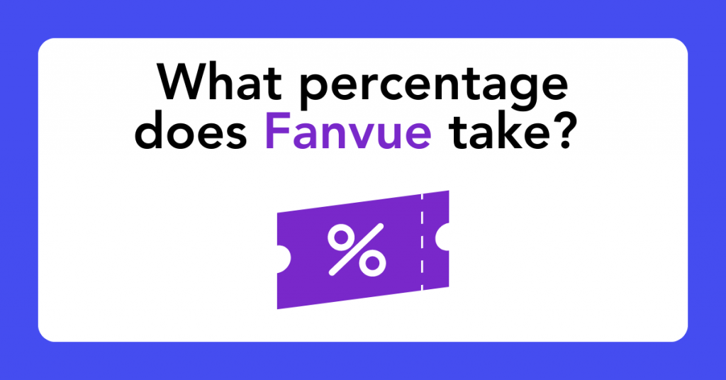 What percentage does Fanvue take