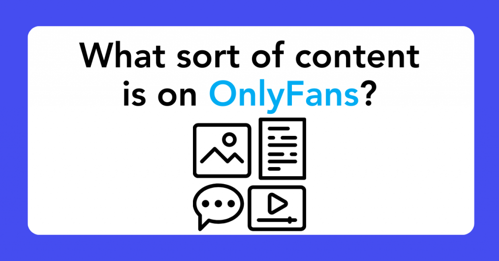 What sort of content is on OnlyFans?