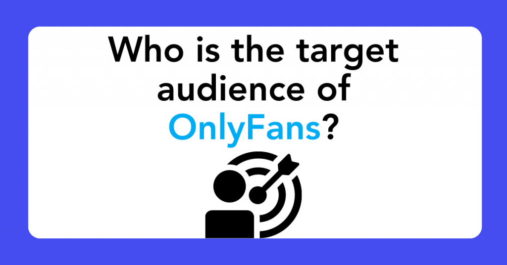 Who is the target audience of OnlyFans?