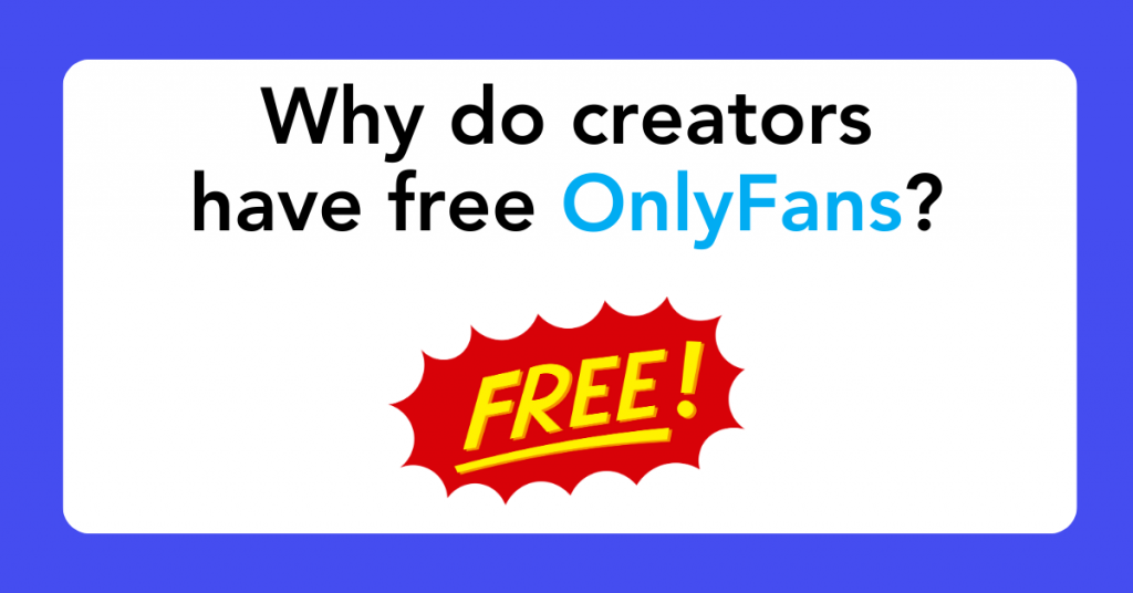 Why do creators have free OnlyFans?