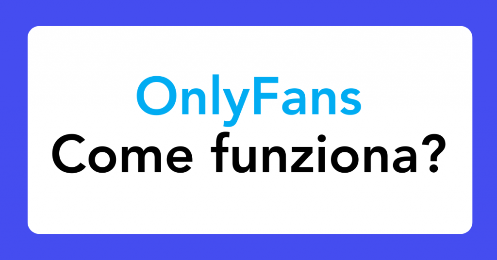 onlyfans come funziona