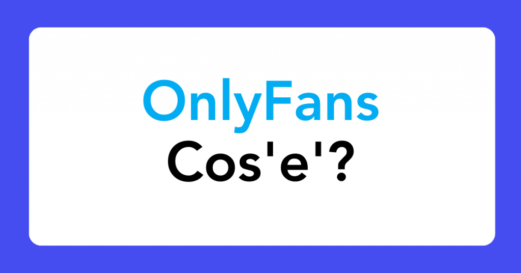 onlyfans cos'è